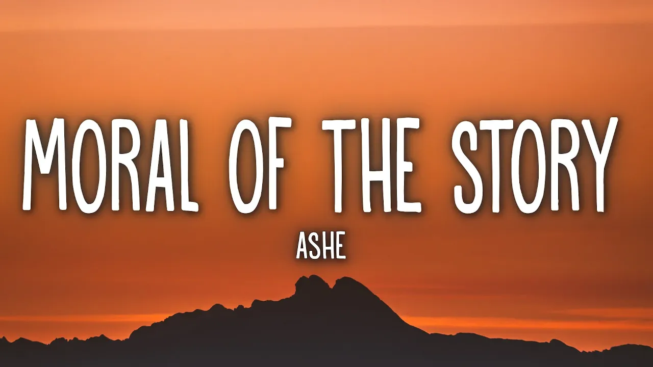 Ashe - Moral Of The Story (Lyrics)