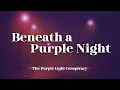 Download Lagu Beneath a Purple Night - The Purple Streetlights Conspiracy