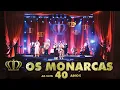 Download Lagu OS MONARCAS 40 ANOS - Ao Vivo - DVD Completo