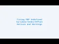 Fixing PHP Undefined Offset Notices and Warnings