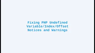 Fixing PHP Undefined Offset Notices and Warnings