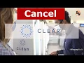 How to Cancel CLEAR Free Trial Membership