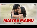Download Lagu Maiyya Mainu | Club Mix | Jersey | Shahid Kapoor, Mrunal T | Sachet-Parampara | DJ Ravish \u0026 DJ Chico