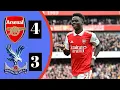 Arsenal 4-3 Crystal Palace | Semua Gol \u0026 Cuplikan Pertandingan🔥