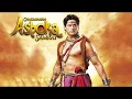 Lagu Adhiraja Dharmashoka | Chakravartin Ashoka Samrat | Ashoka Soora Ashoka Full Song | Siddharth Nigam