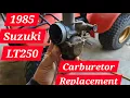 1985 Suzuki LT250EF Carburetor replacement