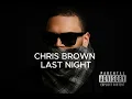 Download Lagu Chris Brown - Last Night | 2025