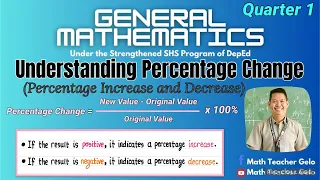 Grade 11-General Mathematics UNDERSTANDING PERCENTAGE CHANGE Percentage Increase Decrease