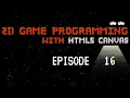2D Game Programming with HTML5 Canvas - Episode 16
