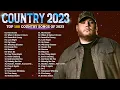 Country Music Playlist 2023 - Luke Combs Morgan Wallen Kane Brown Luke Bryan Chris Stapleton