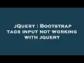 jQuery Bootstrap tags input not working with jquery