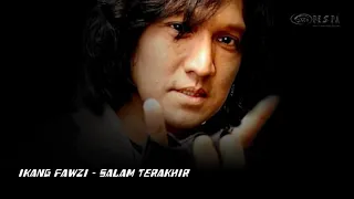 ikang fawzi salam terakhir