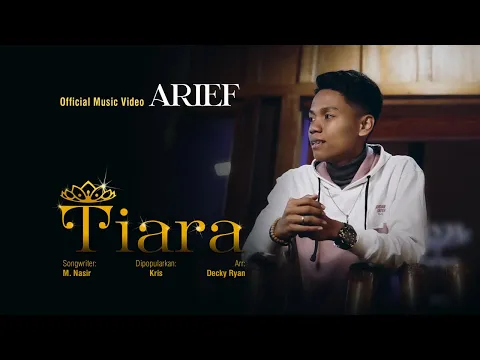Download MP3 Arief - Tiara (Official Music Video) dipopulerkan oleh Kris
