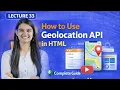 How to Use Geolocation API in HTML Complete Guide Lecture 33