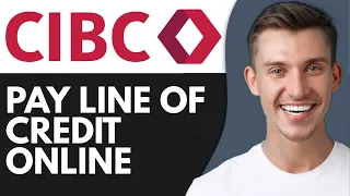 HOW TO PAY CIBC LINE OF CREDIT ONLINE 2026