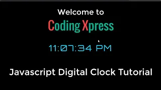 Javascript Digital Clock Tutorial - Javascript Tutorial Coding Xpress 2020