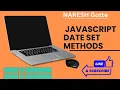 JavaScript set Date Methods By Naresh Gotte