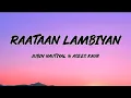 Download Lagu Jubin Nautiyal - Raataan Lambiyan (Lyrics) || Asees Kaur || Tanishk Bagchi || Shershaah