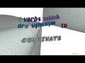 cultivate - 4 verbs which are synonym to cultivate sentence examples