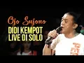 Download Lagu Live Didi Kempot di Solo - OJO SUJONO