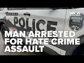 Man arrested for alleged hate crime assault in Missoula