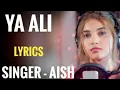Download Lagu Ya Ali (Female Version) | Cover By Aish | Bina Tere Na Ek Pal Hai | Lyrics Shanu
