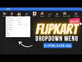 Create a Flipkart-Style Dropdown Menu with HTML CSS