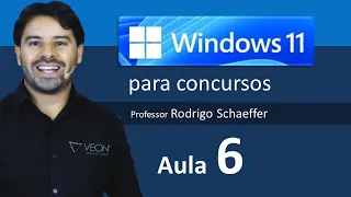 Windows 11 para concursos 2024 - Aula 6 de informática