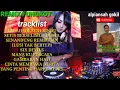 LELAH DILATIH RINDU \u0026 SETIA BERSELIMUT DUSTA!!! FULL DJ💃💃 REMIX FUNGKOT PALEMBANG