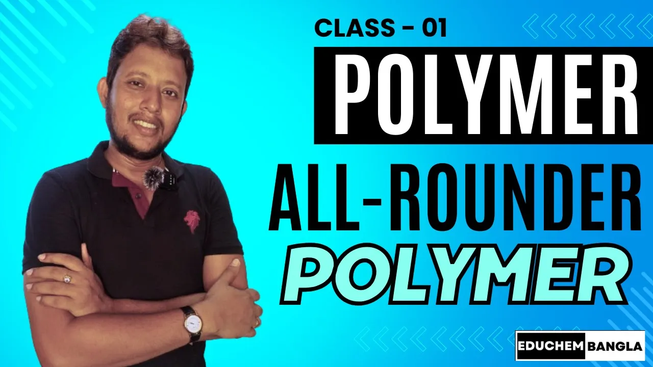 POLYMER || পলিমার || HS-2025 || CHEMISTRY || Classification Of Polymers || Class 01 || By Pulak Sir