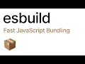 Intro to ESBUILD The FAST JavaScript BUNDLER