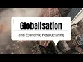 Globalisation and Economic Restructuring