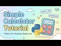 Python Beginner Project Build a Simple Calculator Step-by-Step