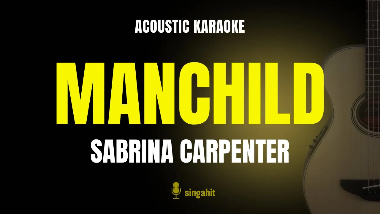 Manchild - Sabrina Carpenter (Acoustic Karaoke) Manchild - Sabrina Carpenter (Acoustic Karaoke)
