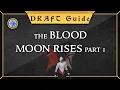 Day 1 draft Guide The Blood Moon Rises part 1