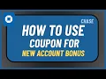 How to Use Chase Coupon for New Account Bonus