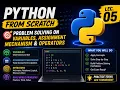 Problem Solving on Variables Assignment Mechanism Operators Python From Scratch Lec 05