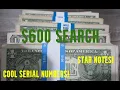 Searching 600 in 1 Bills for Fancy Serial Numbers and Star Notes