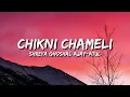 Chikni Chameli (Agneepath) Lyrics - Ajay-Atul, Shreya Ghoshal