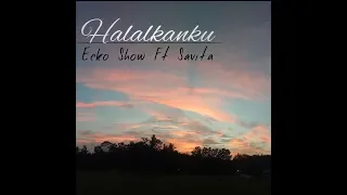 Download Halalkanku | Ecko Show Ft Savita MP3