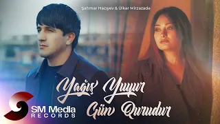 Sahmar Haciyev & Ulker Mirzezade - Yağış Yuyur Gün Qurudur (Klip 2025)