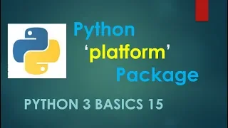 Python 3 Basics 15 Python platform package platform package to get system information