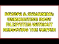 DevOps SysAdmins Unmounting root filesystem without rebooting the server 3 Solutions