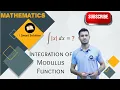 Integration of Modulus function Definite Integral with Example JEE Mathematics Shortest way
