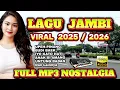 Download Lagu LAGU JAMBI NOSTALGIA VIRAL 2025 / 2026  FULL MP3