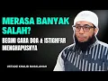 Download Lagu Merasa Banyak Salah? Begini Cara Doa \u0026 Istighfar Menghapusnya || Ustadz Khalid Basalamah