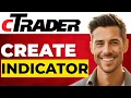 How To Create a Custom Indicator in cTrader 2026