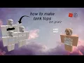 how to make tank tops on roblox super easy