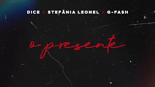 dice ft stefania leonel u0026 g fash o presente