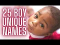 TOP 25 BABY BOY NAMES 2021 UNIQUE NAMES FOR BOYS LIST BABY BOY NAMES